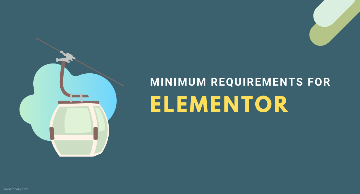 elementor minimum requirements featured image
