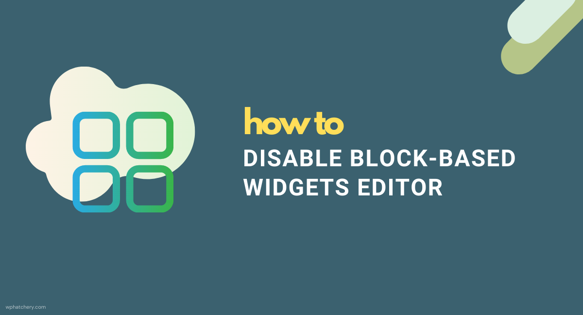 disable Block-based Widgets Editor